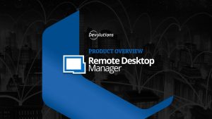 Remote Desktop Manager Enterprise 2025.2.27/2024.1.5.1 多语言已激活版 (Win/Mac)-91杂货铺