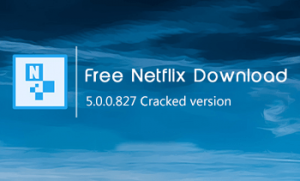 Free Netflix Download v5.0.9.323 破解版-91杂货铺